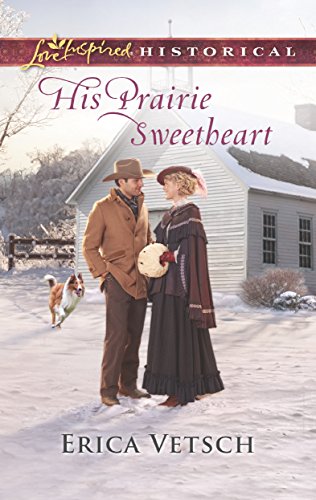 His Prairie Sweetheart (Love Inspired Historical)