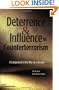 Deterrence and Influnce in Counterterrorism: A Component in the War on Al Qaeda