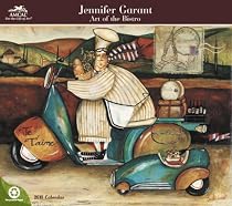 Jennifer Garant: Art of the Bistro 2010 Wall Calendar