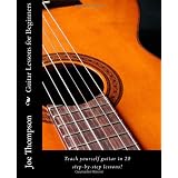 Guitar Lessons for Beginners: Teach yourself guitar, learn guitar chords and all guitar basics in 20 step-by-step lessons. Learn to play guitar with these easy beginner guitar lessons!