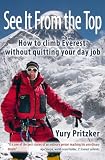 See It From The Top: How to climb Everest without quitting your day job