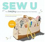 Sew U: The Built by Wendy Guide to Making Your Own Wardrobe