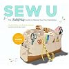 Sew U: The Built by Wendy Guide to Making Your Own Wardrobe