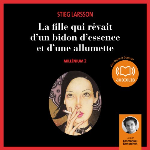 La fille qui rêvait d'un bidon d'essence et d'une allumette (Millenium 2)