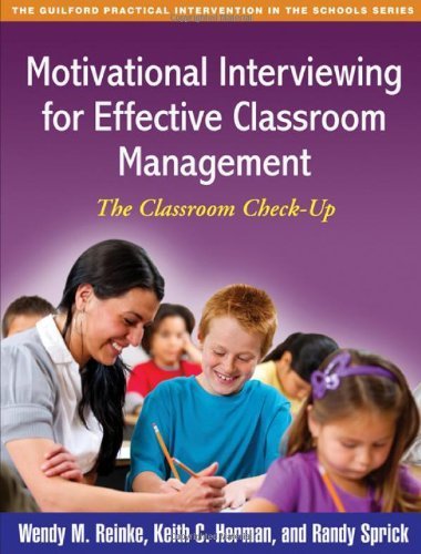 Motivational Interviewing for Effective Classroom Management: The Classroom Check-Up (Guilford Practical Intervention in the Schools) by Wendy M. Reinke (2011-07-13)