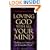 Loving God With All Your Mind: Thinking as a Christian in the Postmodern World