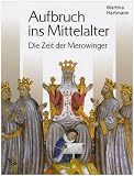 Produkt-Bild: Aufbruch ins Mittelalter: Die Zeit der Merowinger