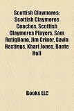 Scottish Claymores: Scottish Claymores Coaches, Scottish Claymores Players, Sam Rutigliano, Jim Criner, Gavin Hastings, Khari Jones, Dante