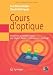 Cours d'optique: Simulations et exercices résolus avec Maple®, Matlab®, Mathematica®, Mathcad® (French Edition)