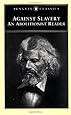 Against Slavery: An Abolitionist Reader (Penguin Classics)