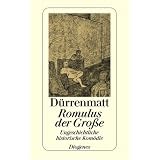 Romulus der Gro�e: Eine ungeschichtliche historische Kom�die in vier Akten. Neufassung 1980von "Friedrich D�rrenmatt"