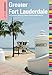Insiders' Guide® to Greater Fort Lauderdale: Fort Lauderdale, Hollywood, Pompano, Dania & Deerfield Beaches (Insiders' Guide Series)