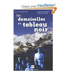 Ces demoiselles au tableau noir : Souvenirs d'institutrices en Oisans, 1913-1968