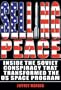 Selling Peace: Inside the Soviet Conspiracy that Transformed the U.S. Space Program (Apogee Books Space Series)