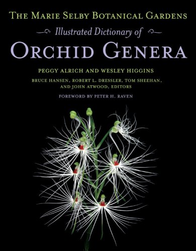 The Marie Selby Botanical Gardens Illustrated Dictionary of Orchid Genera (Comstock Book)