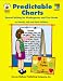 Predictable Charts: Shared Writing for Kindergarten and First Grade (Four-Blocks Literacy Model)