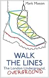 Walk the Lines: The London Underground, Overground