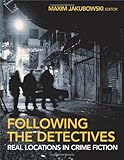Following the detectives : real locations in crime fiction