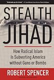 Buy : Stealth Jihad: How Radical Islam is Subverting America without Guns or Bombs