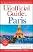 The Unofficial Guide to Paris (Unofficial Guides)