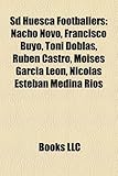 SD Huesca Footballers: Nacho Novo, Francisco Buyo, Toni Doblas, Rubn Castro, Moiss Garca Len, Nicols Esteban Medina Ros-