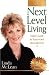 Next Level Living: Today's Guide for Tomorrow's Abundant Life
