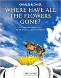 Used : Where Have All the Flowers Gone?: Restoring Wildflowers to the Countryside