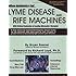 When Antibiotics Fail: Lyme Disease and Rife Machines, with Critical Evaluation of Leading Alternative Therapies