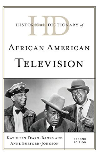 Historical Dictionary of African American Television (Historical Dictionaries of Literature and the Arts), by Kathleen Fearn-Banks, Anne B