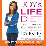 Joy's Life Diet Unabridged | Joy Bauer