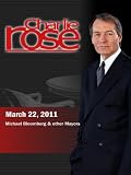 Charlie Rose - Michael Bloomberg & other Mayors (March 22, 2011)