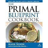 The Primal Blueprint Cookbook: Primal, Low Carb, Paleo, Grain-Free, Dairy-Free and Gluten-Free