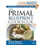 The Primal Blueprint Cookbook: Primal, Low Carb, Paleo, Grain-Free, Dairy-Free and Gluten-Free