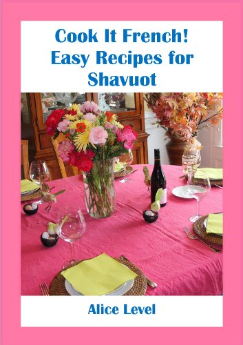Cook It French! Easy Recipes for Shavuot