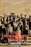 The Hide-and-Seek Children: Recollections of Jewish Survivors from Slovakia