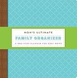 Moms Ultimate Family Organizer: A One-Stop Planner for Busy Moms [With Sticky Notes and Special Sections, Important Papers and Perforated Notes and C   [MOMS ULTIMATE FAMILY ORGANIZER] [Ringbound]