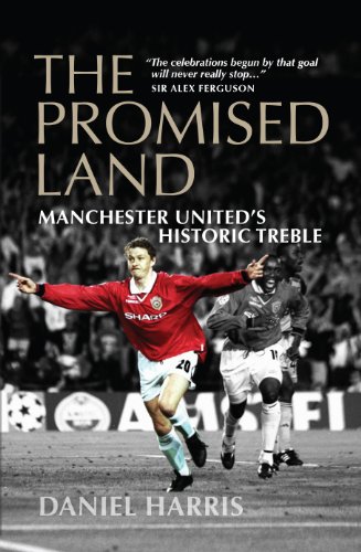 The Promised Land: Manchester United's Historic Treble