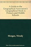 A guide to the Geographical Association's Geographical work in primary and middle schools (Mills 1988) for teachers implementing National Curriculum geography at Key Stages 1 and 2