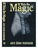 If this be magic