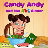 Children's book: Candy Andy and the ABC dinner (Happy Motivated children's books Collection)