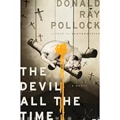 The Devil All the Time | [Donald Ray Pollock]