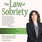 The Law of Sobriety: Attracting Positive Energy for a Powerful Recovery | [Sherry Gaba]