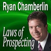 Laws of Prospecting: How I Made Over $1,000,000 Using Only 3 Basic Prospecting Laws | [Ryan Chamberlin]