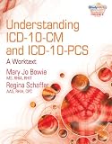 Understanding ICD-10-CM and ICD-10-PCS: A Worktext