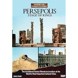 Persepolis: Stage of Kings - Sites of the World's Cultures