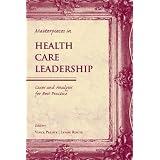 Masterpieces in Health Care Leadership: Cases and Analysis for Best Practices