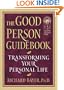 The Good Person Guidebook: Transforming Your Personal Life