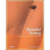 Beautiful Testing: Leading Professionals Reveal How They Improve Software (Theory in Practice)