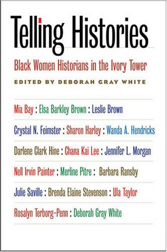 Telling Histories: Black Women Historians in the Ivory Tower (Gender and American Culture) under History in The Books Store