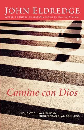 Camine con Dios: Encuentre una intimidad conversacional con Dios (Spanish Edition)